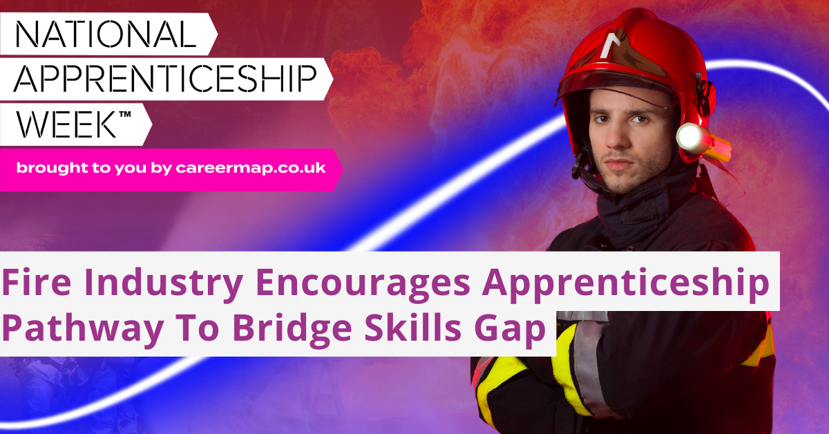 Fire Industry Encourages Apprenticeship Pathway To Bridge Skills Gap